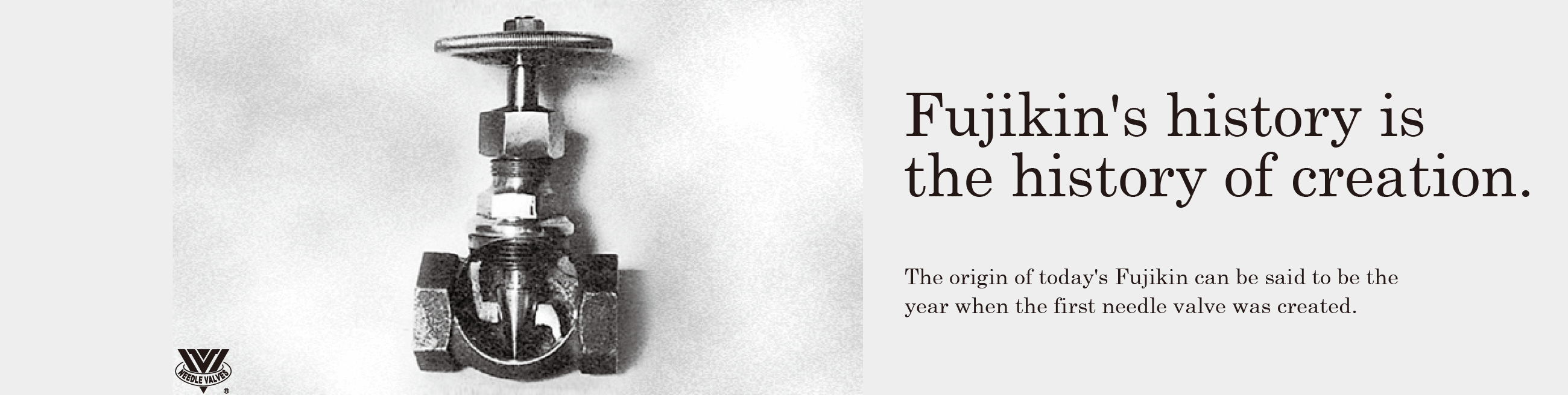 Fujikin's history is the history of creation.
