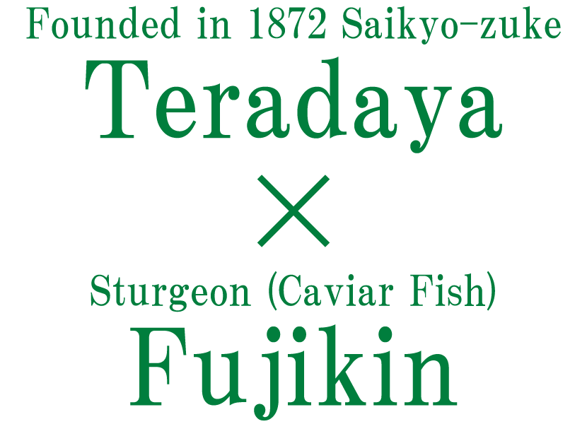 Saikyo-zuke Teradaya × Fujikin Sturgeon